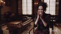 美剧《英国恐怖故事（低俗怪谈）》第二季幕后花絮——女主角伊娃格林Eva Green谈及Vanessa与Ethan的罗曼史